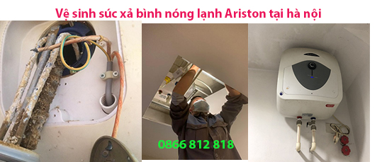  Chuyên sửa chữa vệ sinh bảo dưỡng bình nóng lạnh Ariston ngay tại nhà khách hàng.