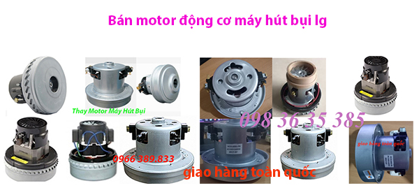 bán motor động cơ máy hút bụi Lg bán motor động cơ máy hút bụi Lg
