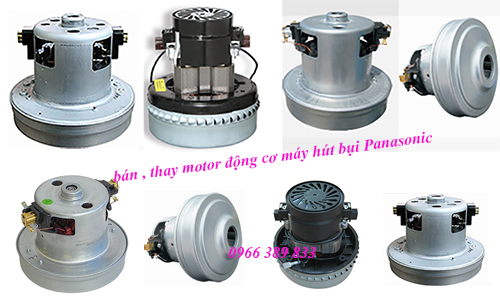 thay motor động cơ máy hút bụi Panasonic thay motor động cơ máy hút bụi Panasonic