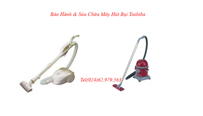 trung tâm bảo hành máy hút bụi Toshiba trung tâm bảo hành máy hút bụi Toshiba