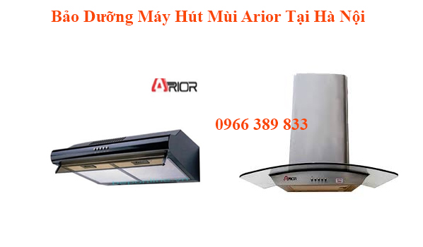 Bảo Dưỡng Máy Hút Mùi Arior Tại Hà Nội Bảo Dưỡng Máy Hút Mùi Arior Tại Hà Nội