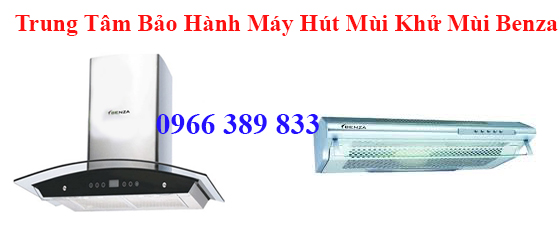 trung tâm bảo hành máy hút mùi benza tại hà nội trung tâm bảo hành máy hút mùi benza tại hà nội
