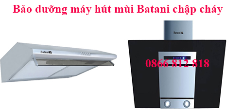 bảo dưỡng máy hút mùi batani bảo dưỡng máy hút mùi batani