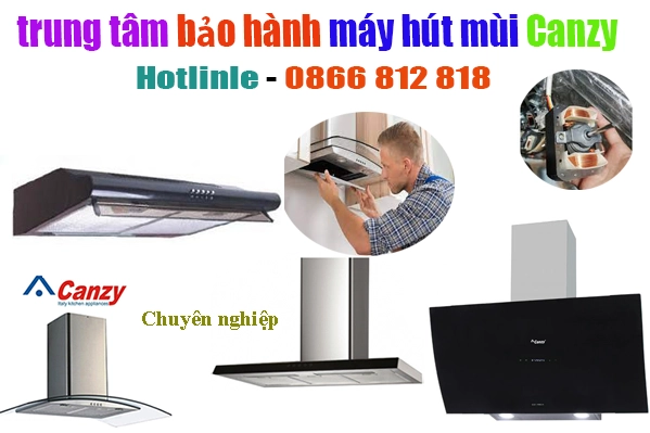 trung tâm bảo hành máy hút mùi canzy tại hà nội trung tâm bảo hành máy hút mùi canzy tại hà nội