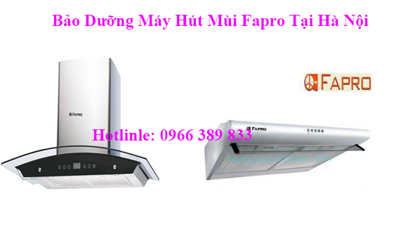 Bảo Dưỡng Máy Hút Mùi Fapro Tại Hà Nội Bảo Dưỡng Máy Hút Mùi Fapro Tại Hà Nội