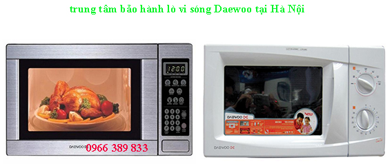 trung tâm bảo hành lò vi sóng daewoo trung tâm bảo hành lò vi sóng daewoo