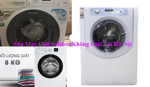Sửa Máy Giặt Ariston Không Giặt Tại Hà Nội