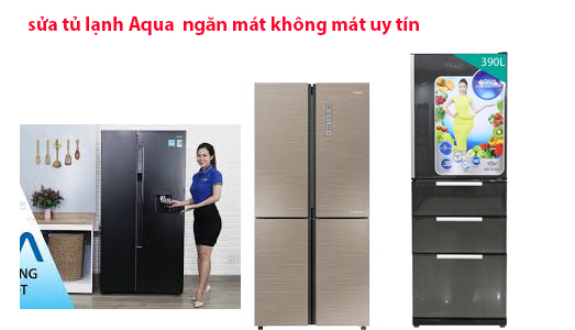 sửa tủ lạnh Aqua ngăn mát không mát