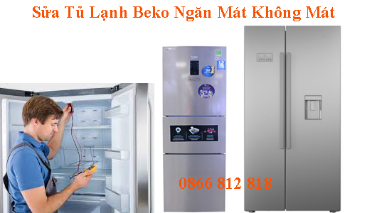 Sửa Tủ Lạnh Beko Ngăn Mát Không Mát Tại Hà Nội