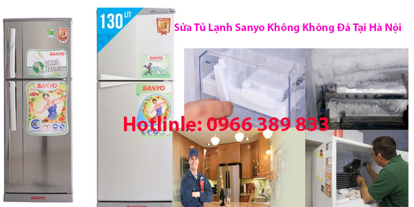 Sửa Tủ Lạnh Sanyo Không Không Đá Tại Hà Nội