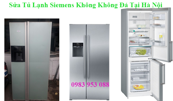 Sửa Tủ Lạnh Siemens Không Không Đá Tại Hà Nội