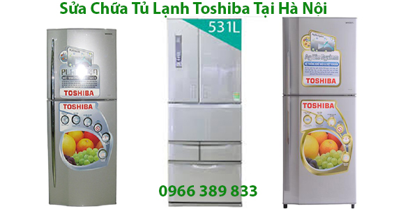 sửa chữa  tủ lạnh Toshiba tại Hà Nội