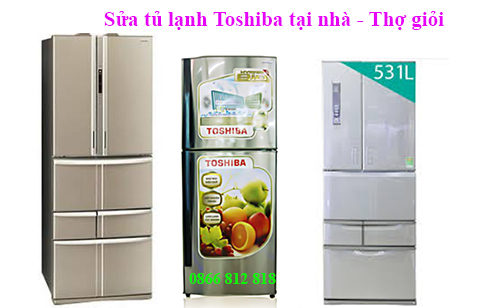 Sửa tủ lạnh Toshiba tại nhà