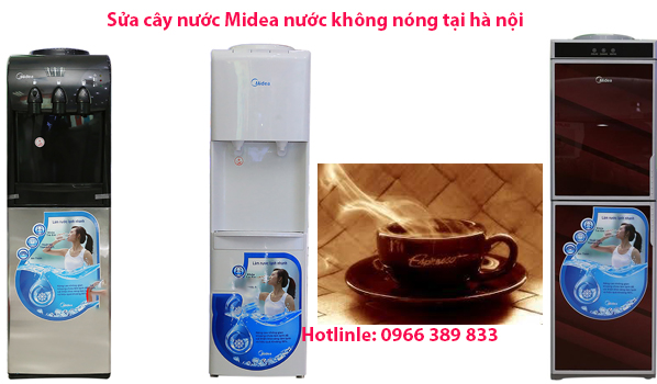 Sửa cây nước Midea nước không nóng Sửa cây nước Midea nước không nóng