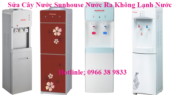 Sửa Cây Nước Sunhouse Nước Ra Không Lạnh Nước Sửa Cây Nước Sunhouse Nước Ra Không Lạnh Nước