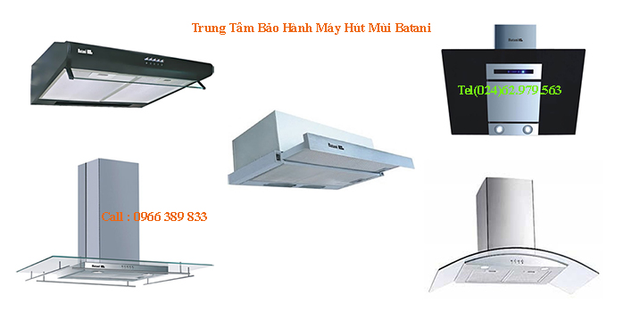 trung tâm bảo hành máy hút mùi Batani trung tâm bảo hành máy hút mùi Batani