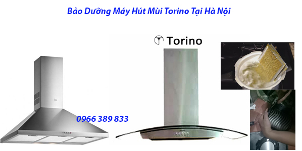 Bảo Dưỡng Máy Hút Mùi Torino Tại Hà Nội Bảo Dưỡng Máy Hút Mùi Torino Tại Hà Nội
