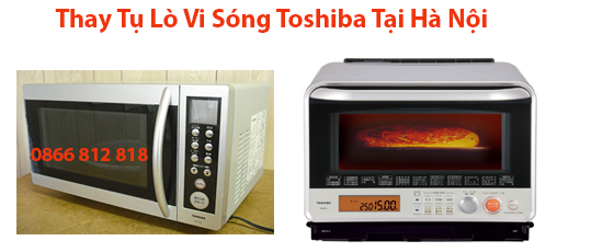 Thay Tụ Lò Vi Sóng Toshiba Tại Hà Nội Thay Tụ Lò Vi Sóng Toshiba Tại Hà Nội