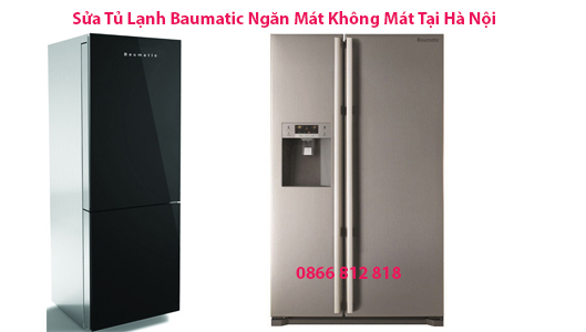 Sửa Tủ Lạnh Baumatic Ngăn Mát Không Mát Tại Hà Nội