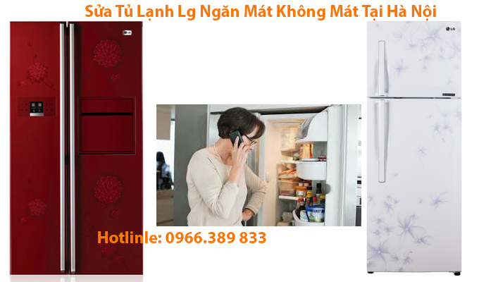 Sửa Tủ Lạnh Lg Ngăn Mát Không Mát Tại Hà Nội Sửa Tủ Lạnh Lg Ngăn Mát Không Mát Tại Hà Nội