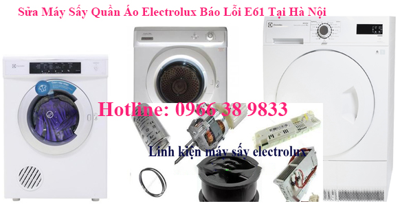 Sửa M&aacute;y Sấy Quần &Aacute;o Electrolux B&aacute;o Lỗi E61 Tại H&agrave; Nội